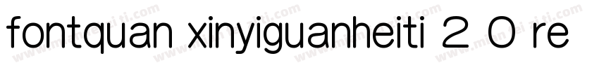 fontquan xinyiguanheiti 2 0 regul字体转换